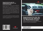 Cover von Segnetoelectrics bei der Steigerung der Effizienz von Elektrofahrzeugen