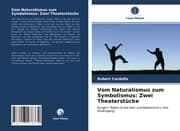 Cover von Vom Naturalismus zum Symbolismus: Zwei Theaterstücke