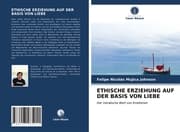 Cover von ETHISCHE ERZIEHUNG AUF DER BASIS VON LIEBE