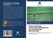 Cover von Diskurs-Dialog: Grassroots-Perspektive auf nachhaltige Entwicklung