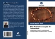 Cover von Die Phänomenologie der Tautologie