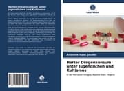 Cover von Harter Drogenkonsum unter Jugendlichen und Kultismus