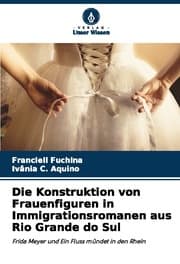 Cover von Die Konstruktion von Frauenfiguren in Immigrationsromanen aus Rio Grande do Sul