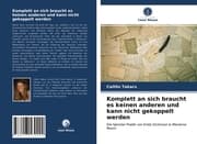 Cover von Komplett an sich braucht es keinen anderen und kann nicht gekoppelt werden