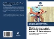 Cover von Mobile Anwendung zur Erstellung gemeinsamer Routen für Fahrradnutzer