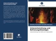 Cover von Unterentwicklung und Befreiungstheologie