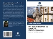 Cover von Die Schulbibliothek als Raum für Mehrfachlesungen