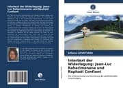 Cover von Intertext der Widerlegung: Jean-Luc Raharimanana und Raphaël Confiant