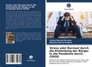 Cover von Stress oder Burnout durch die Einbindung der Bürger in die Pandemie durch COVID