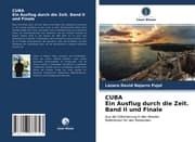 Cover von CUBA Ein Ausflug durch die Zeit. Band II und Finale