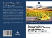 Cover von Gemeinsam Wissen schaffen, um das Problem der Stängelbohrer-Schädlinge anzugehen