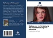 Cover von Kodex zur verhinderung der misshandlung von männern