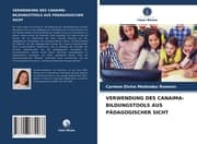 Cover von VERWENDUNG DES CANAIMA-BILDUNGSTOOLS AUS PÄDAGOGISCHER SICHT