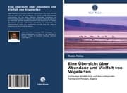 Cover von Eine Übersicht über Abundanz und Vielfalt von Vogelarten