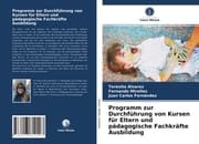 Cover von Programm zur Durchführung von Kursen für Eltern und pädagogische Fachkräfte Ausbildung