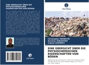 Cover von EINE ÜBERSICHT ÜBER DIE PHYSIOCHEMISCHEN EIGENSCHAFTEN VON BÖDEN