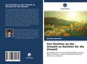 Cover von Von Rechten an der Umwelt zu Rechten für die Umwelt