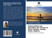 Cover von Artenvielfalt und Abundanz der Fische im Fluss Taraba, Taraba State, Nigeria
