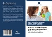 Cover von Einsatz verschiedener Therapiemethoden der Naturheilkunde
