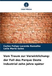 Cover von Vom Traum zur Verwirklichung: der Fall des Parque Oeste Industrial zehn Jahre später