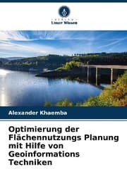 Cover von Optimierung der Flächennutzungs Planung mit Hilfe von Geoinformations Techniken