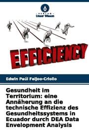 Cover von Gesundheit im Territorium: eine Annäherung an die technische Effizienz des Gesundheitssystems in Ecuador durch DEA Data Envelopment Analysis