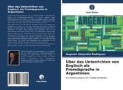 Cover von Über das Unterrichten von Englisch als Fremdsprache in Argentinien