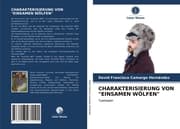 Cover von CHARAKTERISIERUNG VON 'EINSAMEN WÖLFEN'