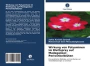 Cover von Wirkung von Polyaminen im Blattspray auf Madagaskar-Periwinkelblüten