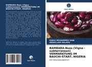 Cover von BAMBARA-Nuss (Vigna -subterranean) VERMARKTUNG IM BAUCHI-STAAT, NIGERIA