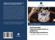 Cover von Umfassende Literaturübersicht zu additiven Fertigungsverfahren