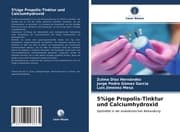 Cover von 5%ige Propolis-Tinktur und Calciumhydroxid
