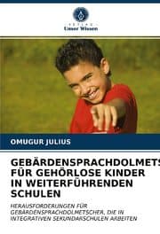 Cover von GEBÄRDENSPRACHDOLMETSCHEN FÜR GEHÖRLOSE KINDER IN WEITERFÜHRENDEN SCHULEN