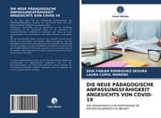 Cover von DIE NEUE PÄDAGOGISCHE ANPASSUNGSFÄHIGKEIT ANGESICHTS VON COVID-19