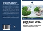 Cover von Marktstrategien für den Export von Hass-Avocados aus Peru