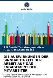 Cover von DIE AUSWIRKUNGEN DER SINNHAFTIGKEIT DER ARBEIT AUF DAS ENGAGEMENT DER MITARBEITER