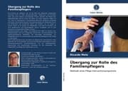 Cover von Übergang zur Rolle des Familienpflegers