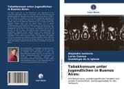Cover von Tabakkonsum unter Jugendlichen in Buenos Aires: