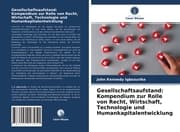 Cover von Gesellschaftsaufstand: Kompendium zur Rolle von Recht, Wirtschaft, Technologie und Humankapitalentwicklung