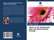 Cover von Glück in der Belletristik über die Jahrhunderte hinweg