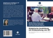 Cover von Didaktische Ausbildung mit Einbeziehung von IKT