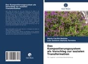 Cover von Das Kompostierungssystem als Vorschlag zur sozialen Transformation