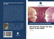 Cover von Moralischer Kodex für den Sport in der Welt