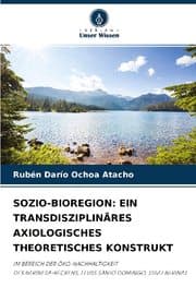 Cover von SOZIO-BIOREGION: EIN TRANSDISZIPLINÄRES AXIOLOGISCHES THEORETISCHES KONSTRUKT