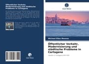 Cover von Öffentlicher Verkehr, Modernisierung und städtische Probleme in Cartagena