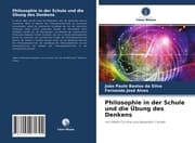 Cover von Philosophie in der Schule und die Übung des Denkens