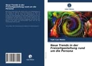 Cover von Neue Trends in der Freizeitgestaltung rund um die Persona
