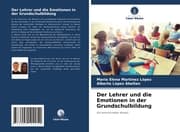 Cover von Der Lehrer und die Emotionen in der Grundschulbildung