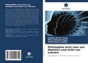 Cover von Philosophie lernt man von Meistern und nicht von Lehrern