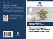 Cover von Wärmeübertragungs- analyse eines Mini-Kanal-Kühlkörpers mittels CFD